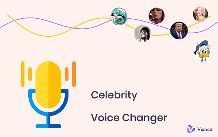 To Sound Like a Celeb with Best 11 Celebrity Voice Changer Online/PC/App