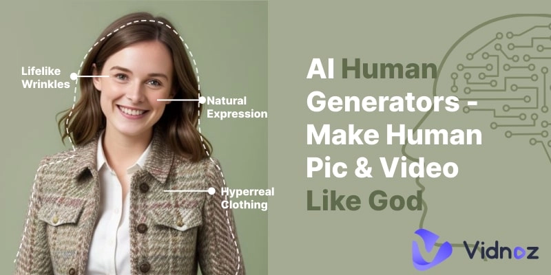 Top-tier AI Human Generators - Make AI Human Videos & Photos In a Snap