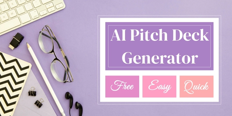 5 Best AI Pitch Deck Generators to Win for More Deals in 2025 [Paid/Free]