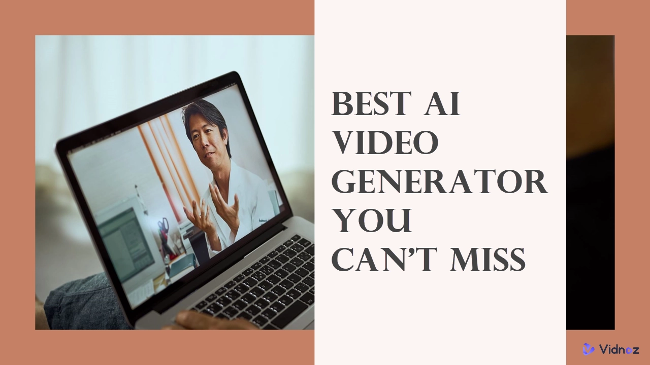 Best AI Video Generators You Cannot Miss
