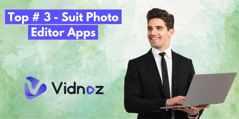 Best Suit Photo Editor Apps to Add a Suit to Photo with AI