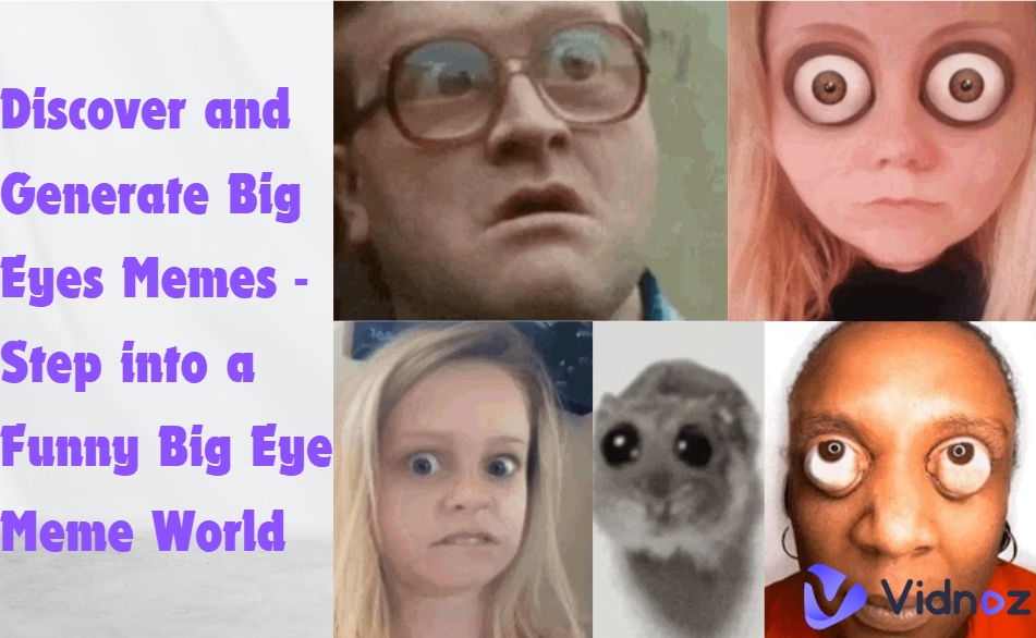 Discover and Generate Big Eyes Memes - Step into a Funny Big Eye Meme World