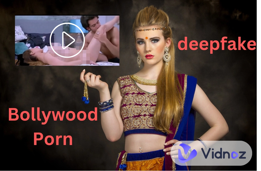 3 Top Bollywood Deepfake Porn Sites - Allure of AI Generated Porn