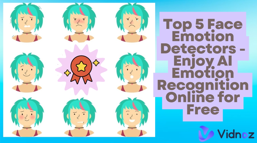 Top 5 Face Emotion Detectors - Enjoy AI Emotion Recognition Online for Free