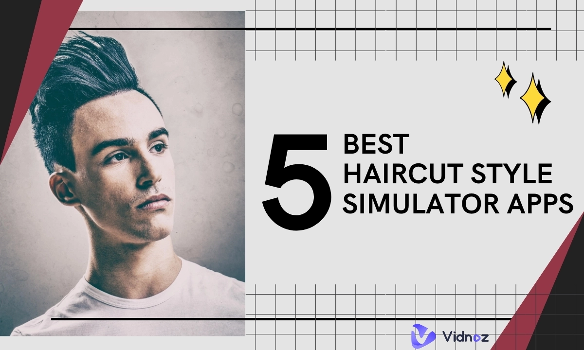 5 Best Haircut Style Simulators to Try on Various Haircuts for a New Look