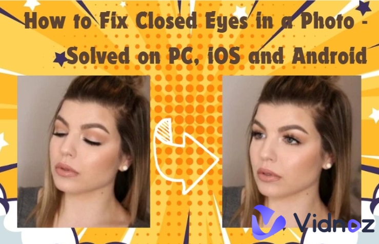 How To Fix Closed Eyes In A Photo - Solved On PC, Ios, And Android