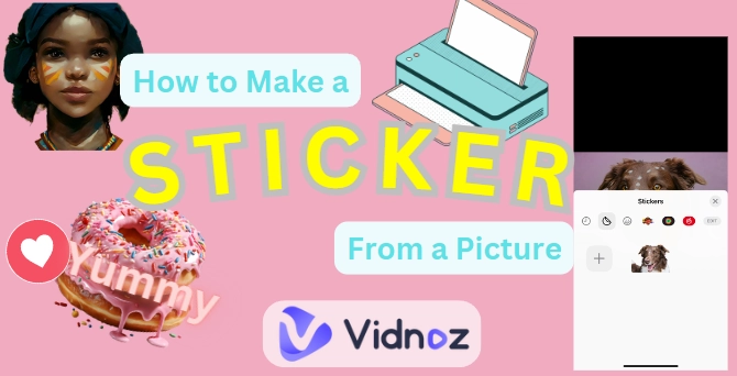 How to Make a Sticker from a Picture? 3 Solutions to Custom Eye-Catching Photo Stickers