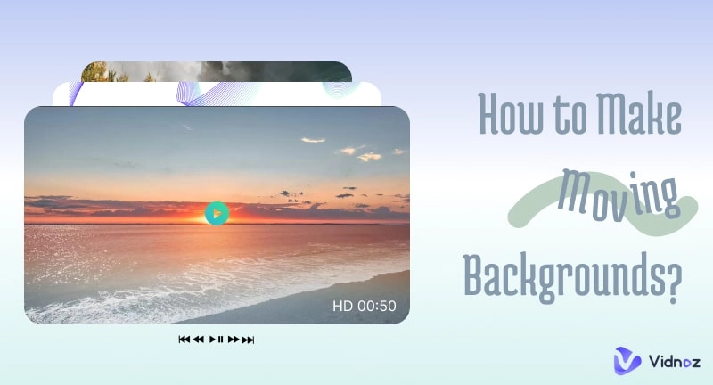 How to Make Moving Backgrounds | 3 Methods to Spice Up Your Videos