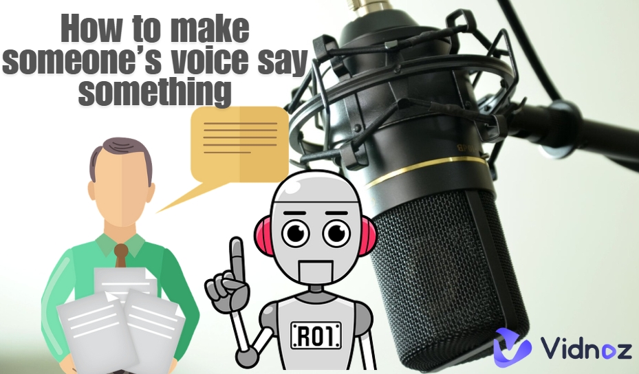 How to Make Someone’s Voice Say Something - 4 AI Voice Cloning Tools Recommended