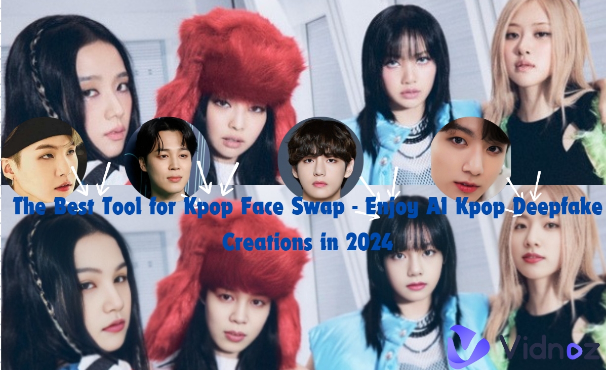 The Best Tool for Kpop Face Swap - Enjoy AI Kpop Deepfake Creations in 2024