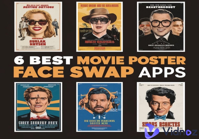 [Top 6] Movie Poster Face Swap Apps to Reface Characters in Movie Posters