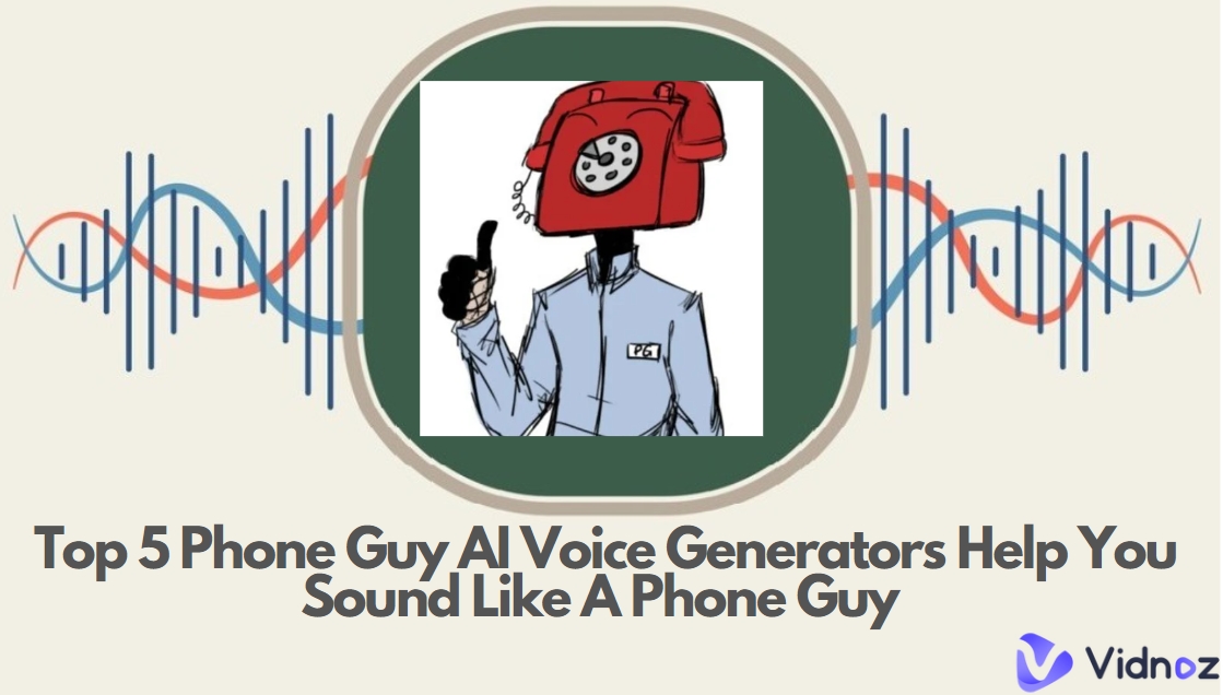 Top 5 Phone Guy AI Voice Generators Help You Sound Like A Phone Guy