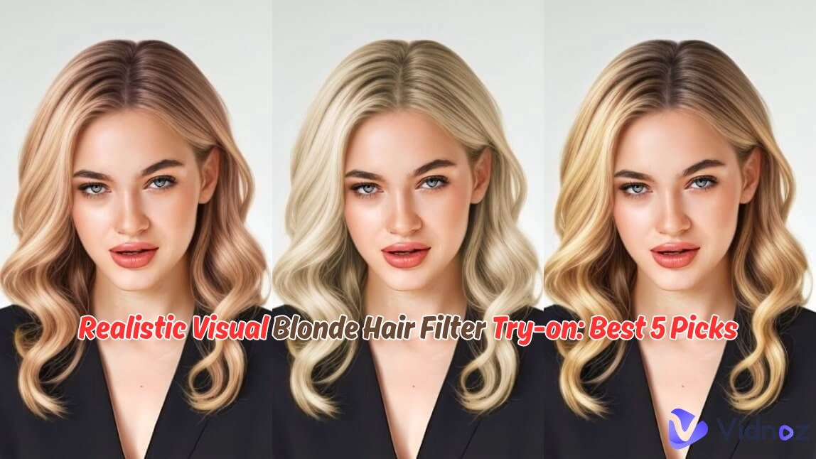 Realistic Visual Blonde Hair Filter Try-on: Best 5 Picks to Change Hair Color in 1 Click