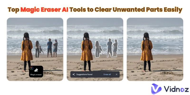 Top Magic Eraser AI Tools to Clear Unwanted Parts Easily