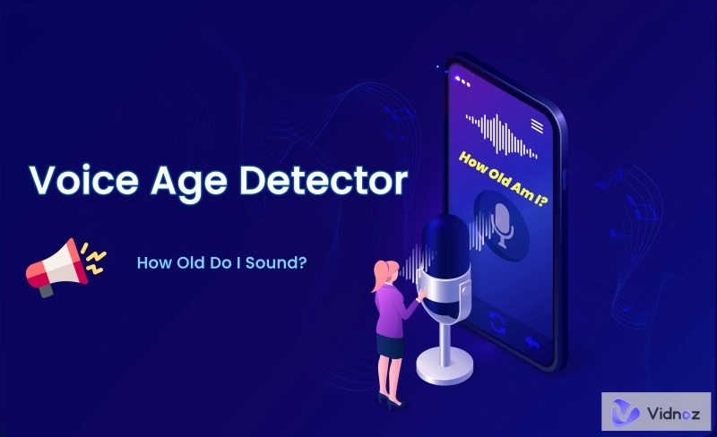 How Old Do I Sound? Try Best Voice Age Detector Online and Get Your Answer Here